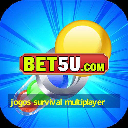 jogos survival multiplayer